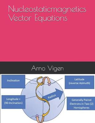 Book cover for Nucleostaticmagnetics Vector Equations