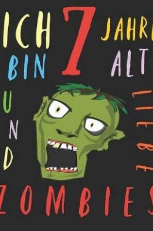 Cover of Ich bin 7 Jahre alt und liebe Zombies