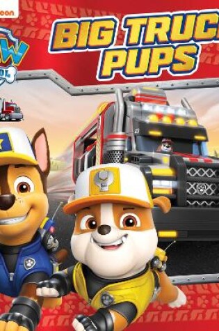 Cover of PAW Patrol Big Truck Pups Picture Book