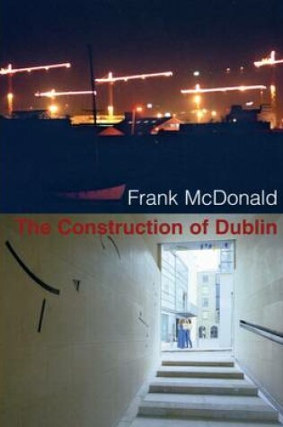 Cover of The Construction of Dublin