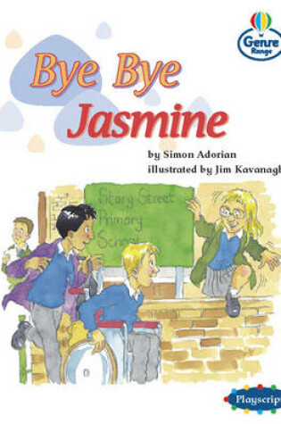 Cover of Bye Bye Jasmine Genre Competent stage Plays Book 2