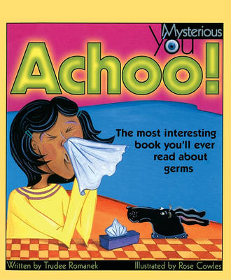 Book cover for Achoo! the Most Interesting Book You'll Ever Read about Germs