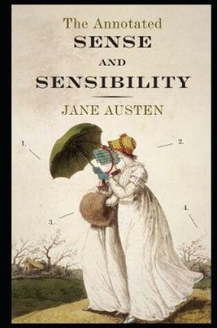 Cover of Sense and Sensibility By Jane Austen (Fiction & Romance novel) "Complete Unabridged & Annotated Volume"