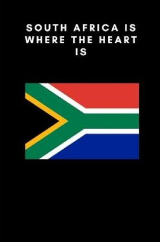 Cover of South Africa is where the heart is
