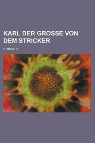 Cover of Karl Der Grosse Von Dem Stricker