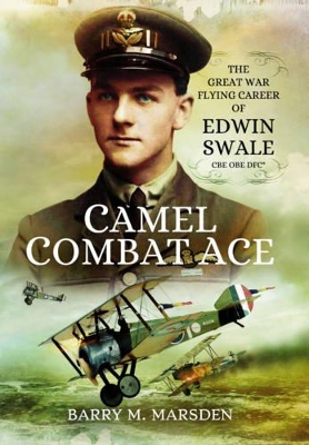 Cover of Camel Combat Ace: The Great War Flying Career of Edwin Swale CBE OBE DFC
