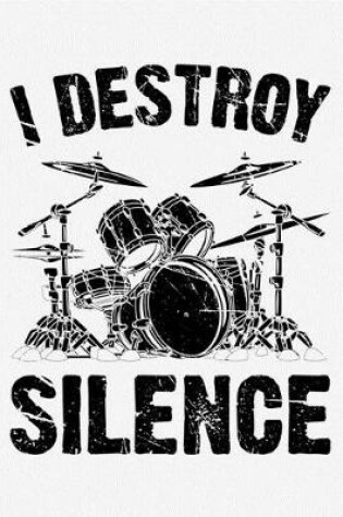 Cover of I Destroy Silence