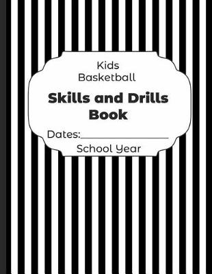 Book cover for Kids Basketball Skills and Drills Book Dates