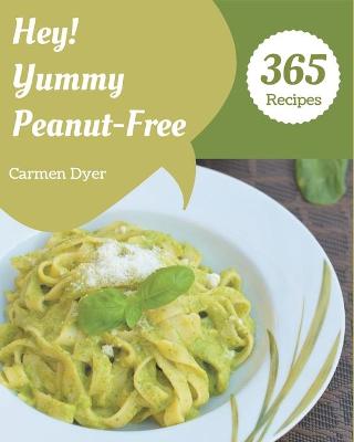 Book cover for Hey! 365 Yummy Peanut-Free Recipes
