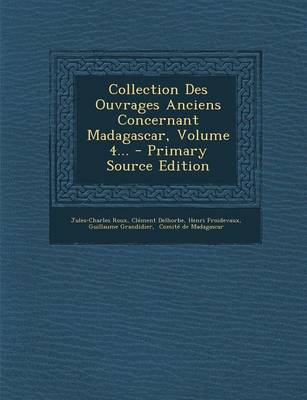 Book cover for Collection Des Ouvrages Anciens Concernant Madagascar, Volume 4...