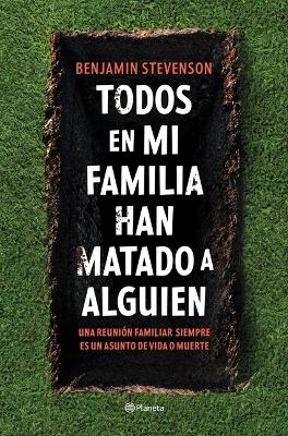 Book cover for Todos En Mi Familia Han Matado a Alguien / Everyone in My Family Has Killed Someone: A Novel