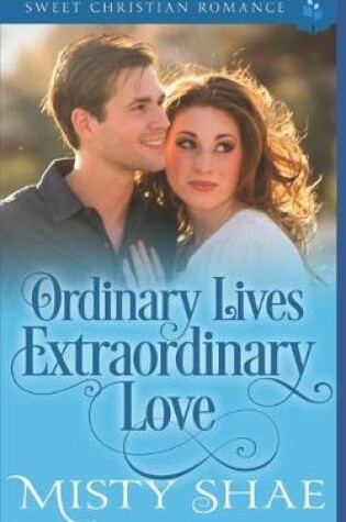 Cover of Ordinary Lives Extraordinary Love