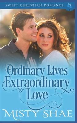 Cover of Ordinary Lives Extraordinary Love