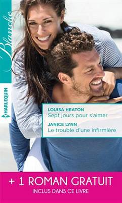 Book cover for Sept Jours Pour S'Aimer - Le Trouble D'Une Infirmiere - Une Surprenante Passion