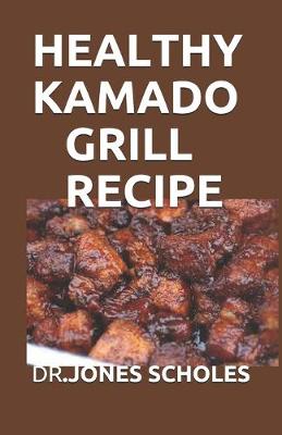 Book cover for Healthy Kamado Grill Recipe