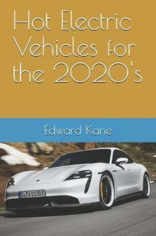 Cover of Hot Electric Vehicles for the 2020's