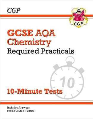 Book cover for GCSE Chemistry: AQA Required Practicals 10-Minute Tests (includes Answers)