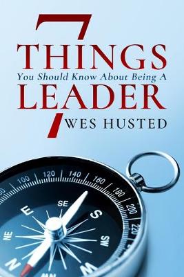 Book cover for 7 Things You Should Know About Being A Leader