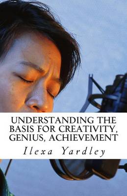 Book cover for Understanding the Basis for Creativity, Genius, Achievement