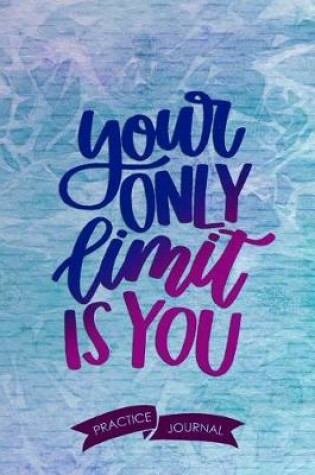 Cover of Your Only Limit Is You