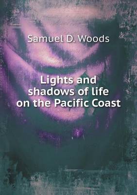 Book cover for Lights and shadows of life on the Pacific Coast