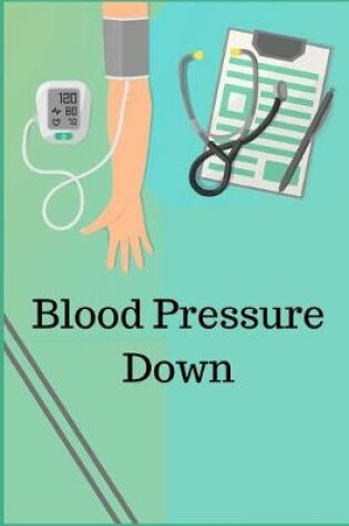 Cover of Blood Pressure Down
