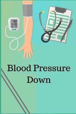 Book cover for Blood Pressure Down