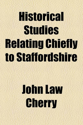 Book cover for Historical Studies Relating Chiefly to Staffordshire