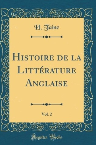 Cover of Histoire de la Littérature Anglaise, Vol. 2 (Classic Reprint)