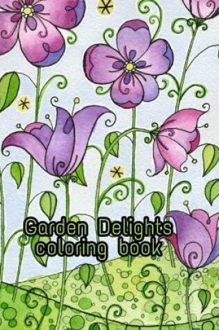 Cover of garden delights coloring book