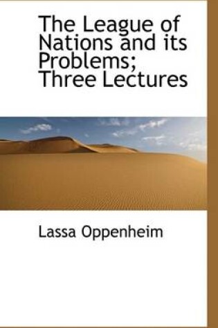 Cover of The League of Nations and Its Problems; Three Lectures