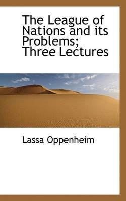 Book cover for The League of Nations and Its Problems; Three Lectures