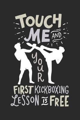 Book cover for Touch Me And Your First Kickboxing Lesson is Free