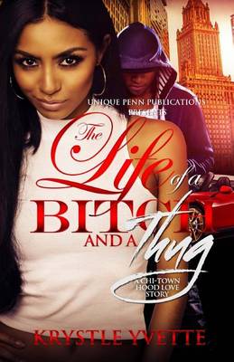 Book cover for The Life Of A Bitch And A Thug