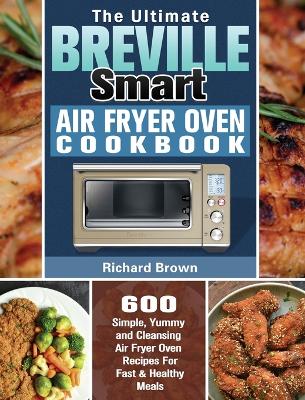 Book cover for The Ultimate Breville Smart Air Fryer Oven Cookbook