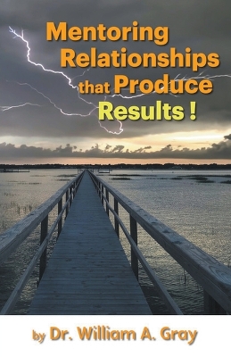 Book cover for Mentoring Relationships that Produce Results