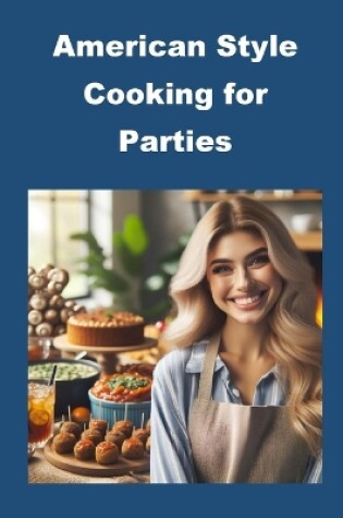 Cover of American Style Cooking for Parties