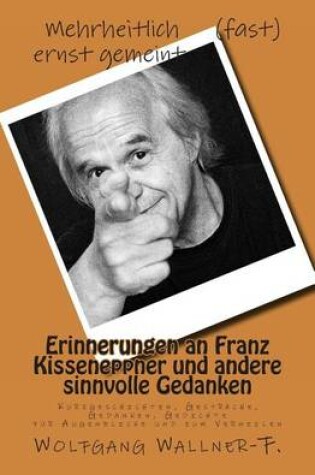 Cover of Erinnerungen an Franz Kisseneppner und andere sinnvolle Gedanken