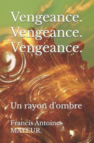 Cover of Vengeance. Vengeance. Vengeance.