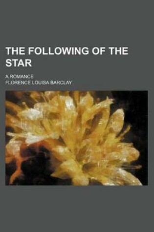 Cover of The Following of the Star; A Romance