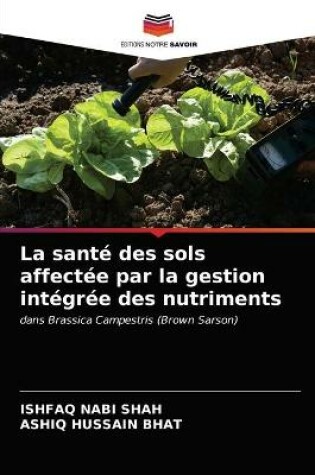 Cover of La santé des sols affectée par la gestion intégrée des nutriments