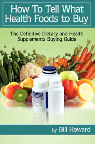 Cover of How To Tell What Health Foods to Buy