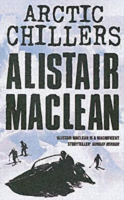 Book cover for Alistair Maclean's Arctic Chillers