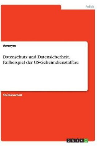 Cover of Datenschutz und Datensicherheit. Fallbeispiel der US-Geheimdienstaffare