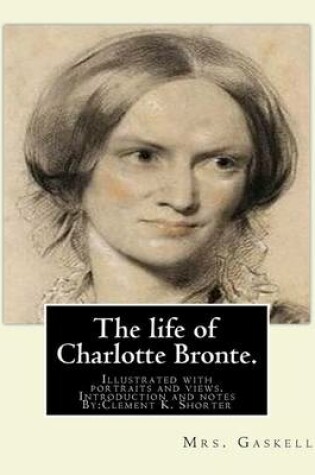 Cover of The life of Charlotte Bronte. By