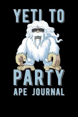 Book cover for Yeti To Party Ape Journal