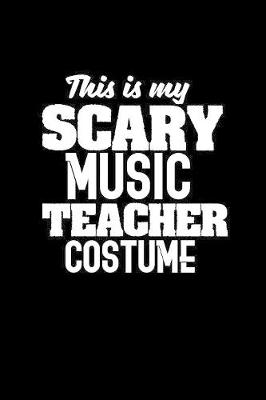 Book cover for This is my scary music teacher costume