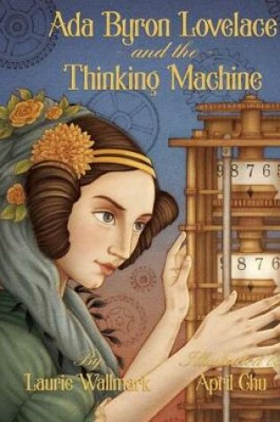 Cover of Ada Byron Lovelace & the Thinking Machine