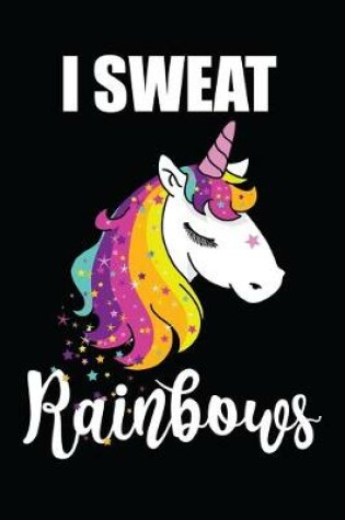 Cover of I Sweat Rainbows