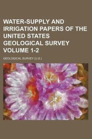 Cover of Water-Supply and Irrigation Papers of the United States Geological Survey Volume 1-2